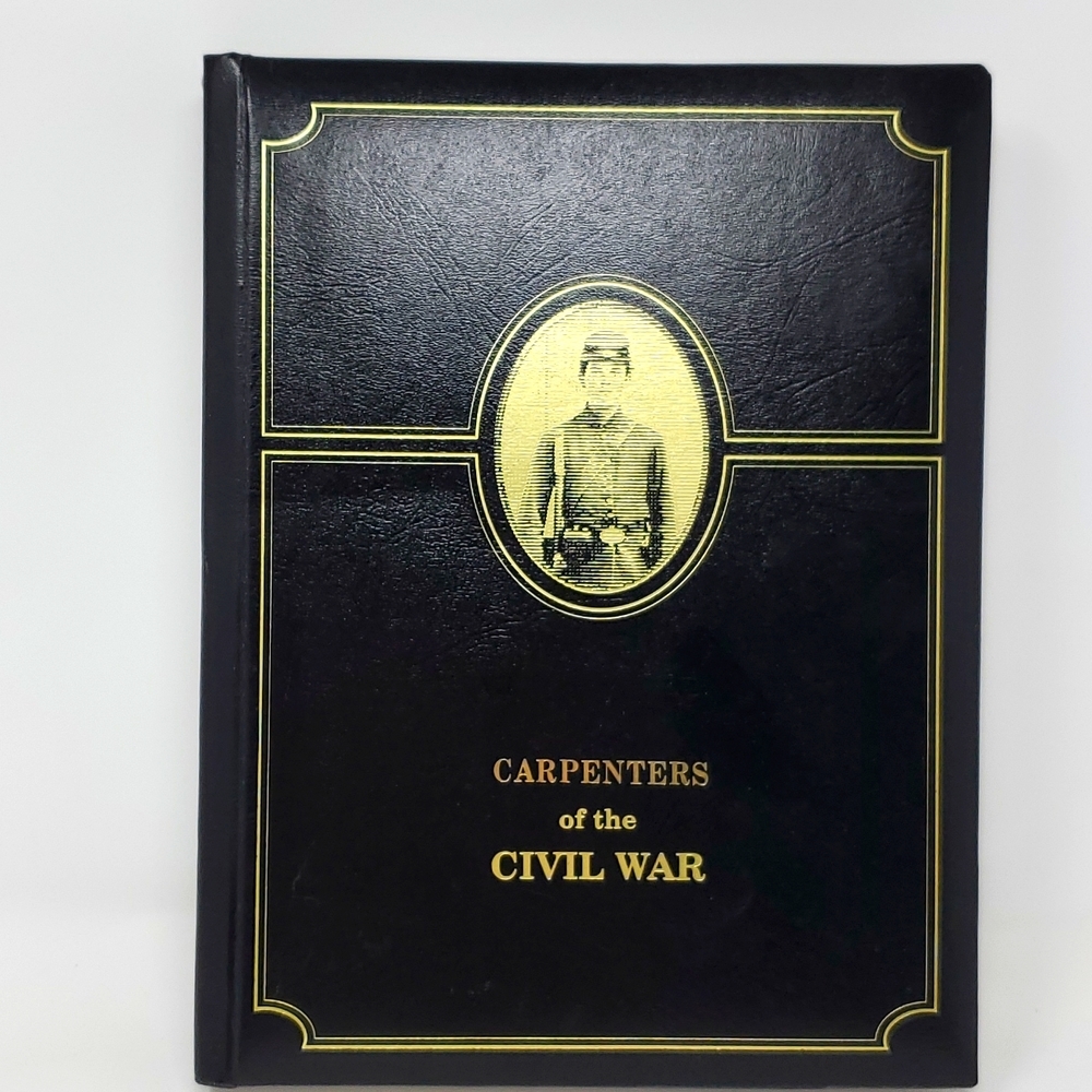 Carpenters Of The Civil War Leather Hard Cover Book Excellant Condition